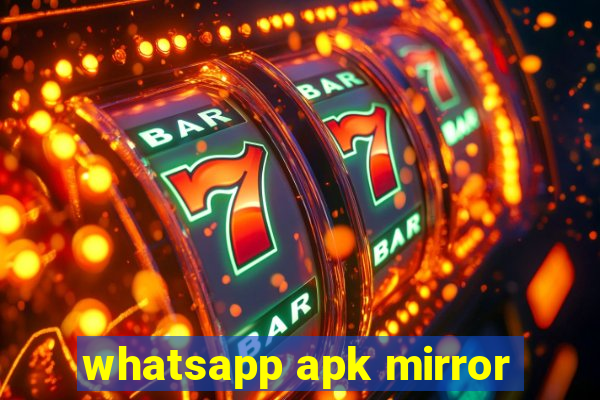 whatsapp apk mirror